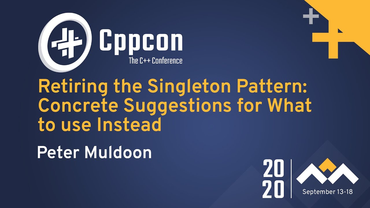 Retiring the Singleton Pattern: Concrete Suggestions for What to use Instead - Peter Muldoon