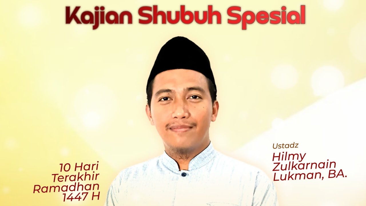 KAJIAN SUBUH 4️⃣HARI TERAKHIR RAMADHAN 1447 H || Ustadz HILMY ZULKARNAIN LUKMAN, LC