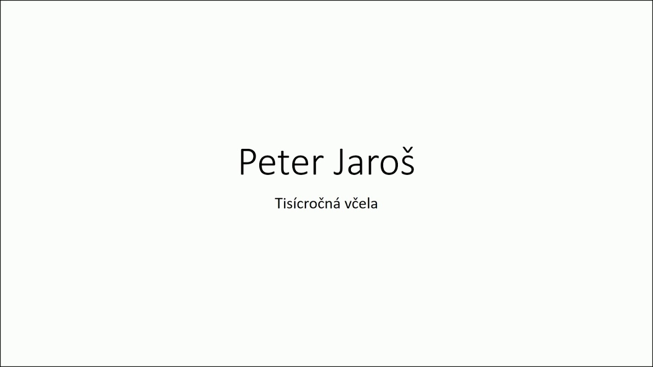 Peter Jaroš - Tisícročná včela