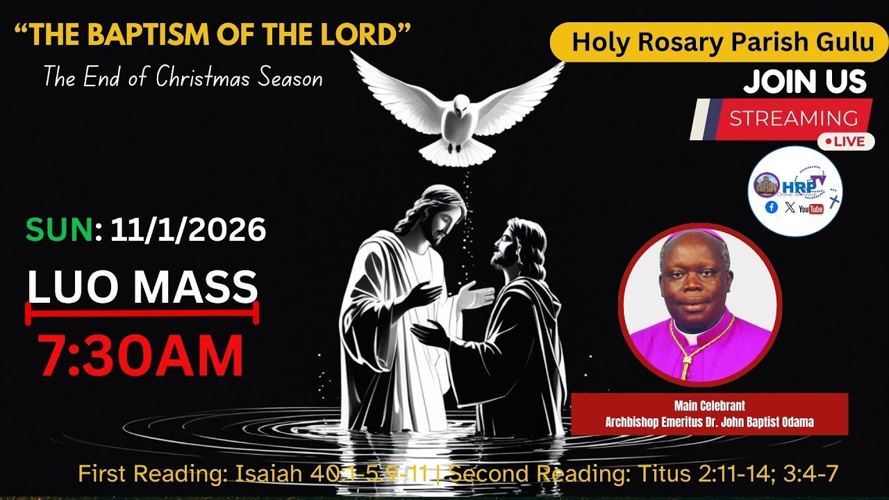 THE BAPTISM OF OUR LORD (FEAST) | END OF CHRISTMAS SEASON | LUO MASS 7:30AM | 11TH JAN 2026