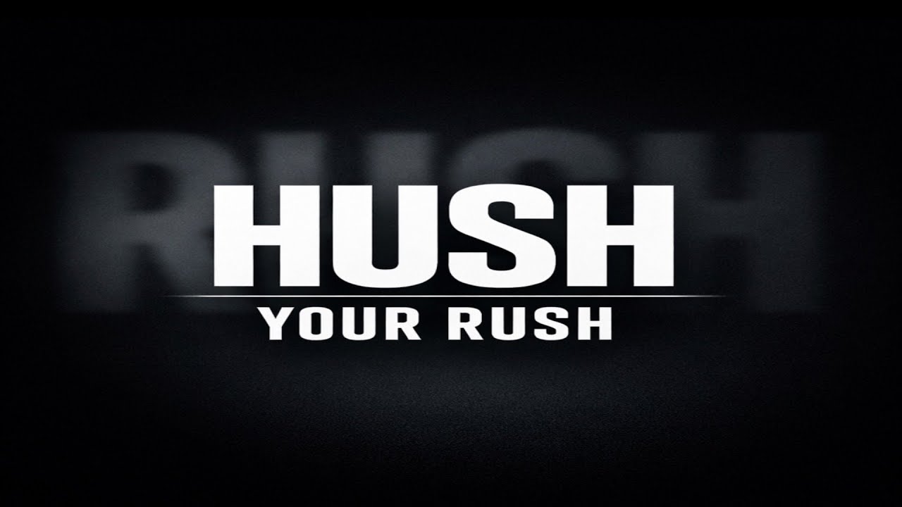 Hush Your Rush - Bishop Russell Hylton