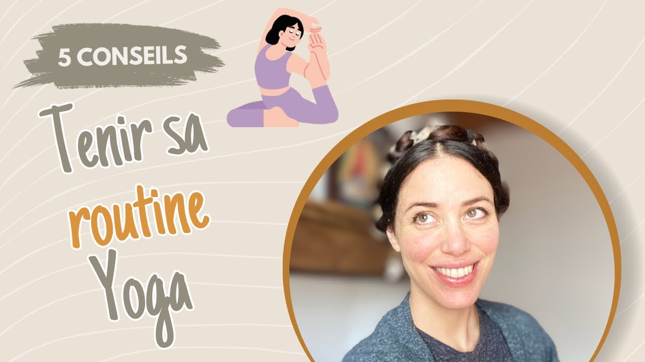 Pourquoi vos routines de yoga ne tiennent pas (et comment y remédier)