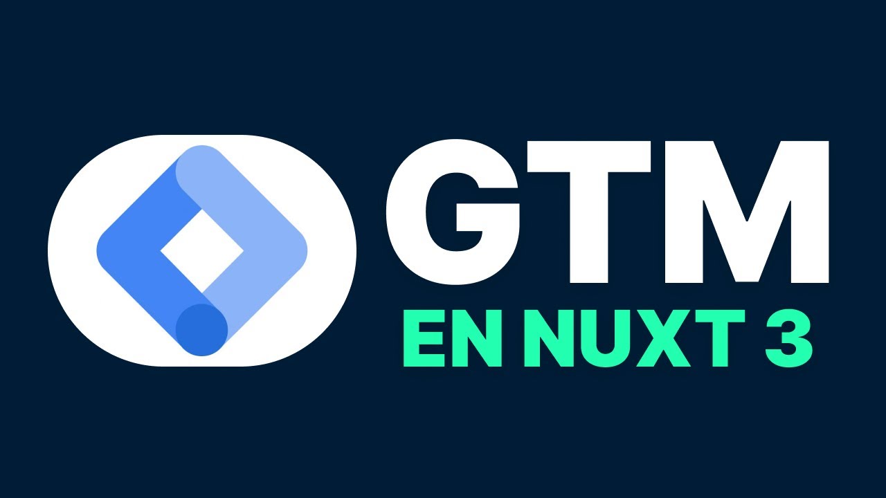 Añadir Google Tag Manager a un proyecto de Nuxt 3