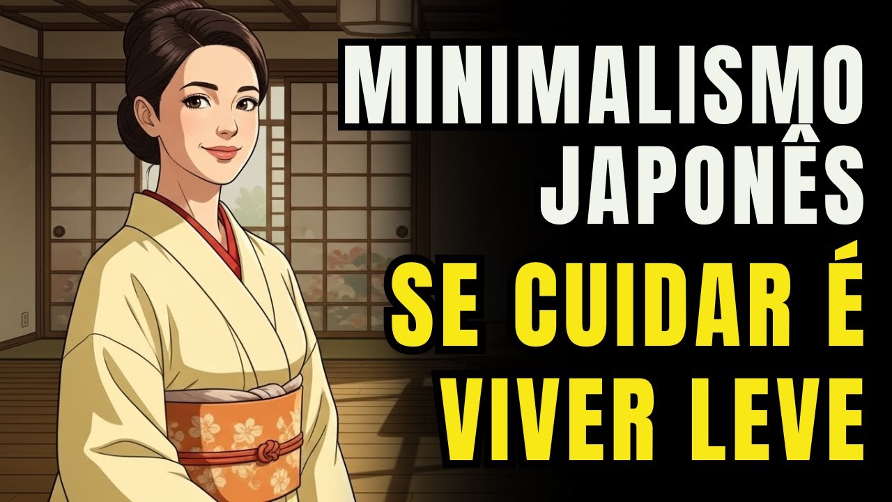 SE CUIDAR com o Minimalismo Japonês em 3 PASSOS SIMPLES que Mudam Tudo