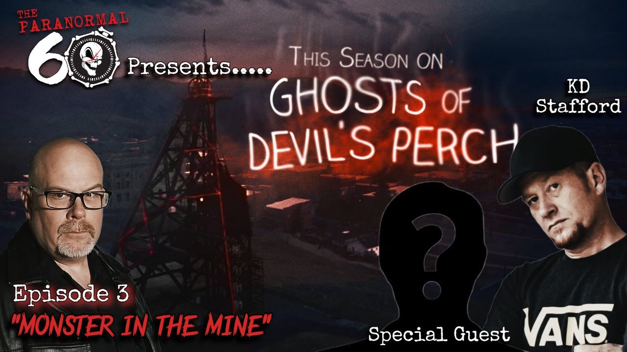 The Paranormal 60 with Dave Schrader presents Ghosts of Devil's Perch Recap: Monster in the Mine