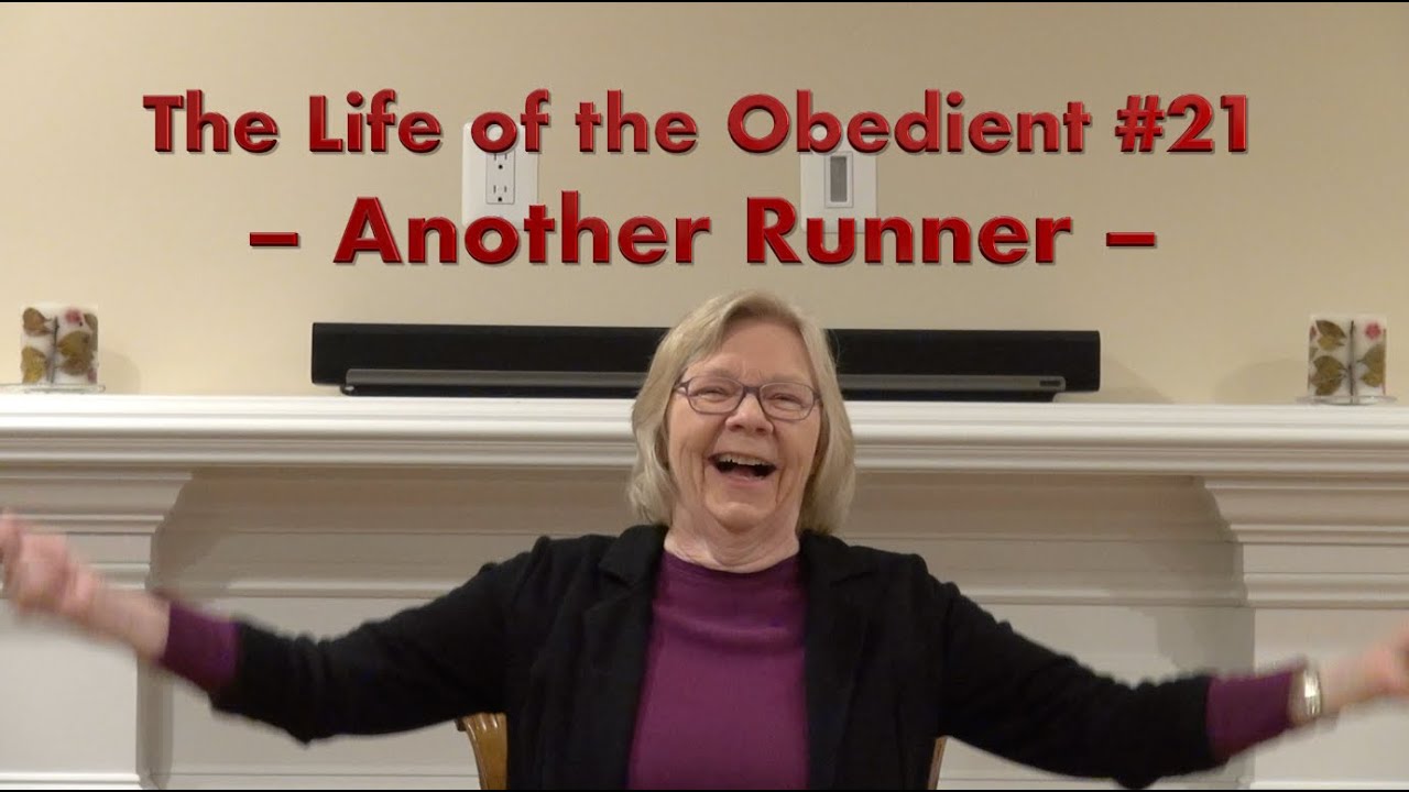 The Life of the Obedient #21 – Another Runner