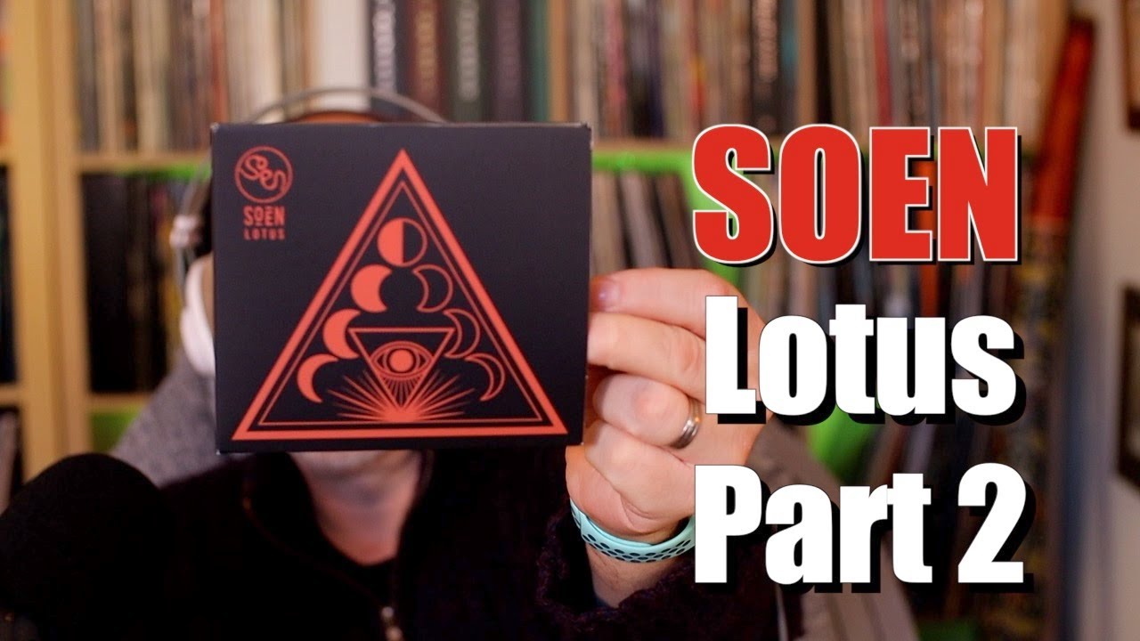 Album Listen: Soen - Lotus (Part 2)