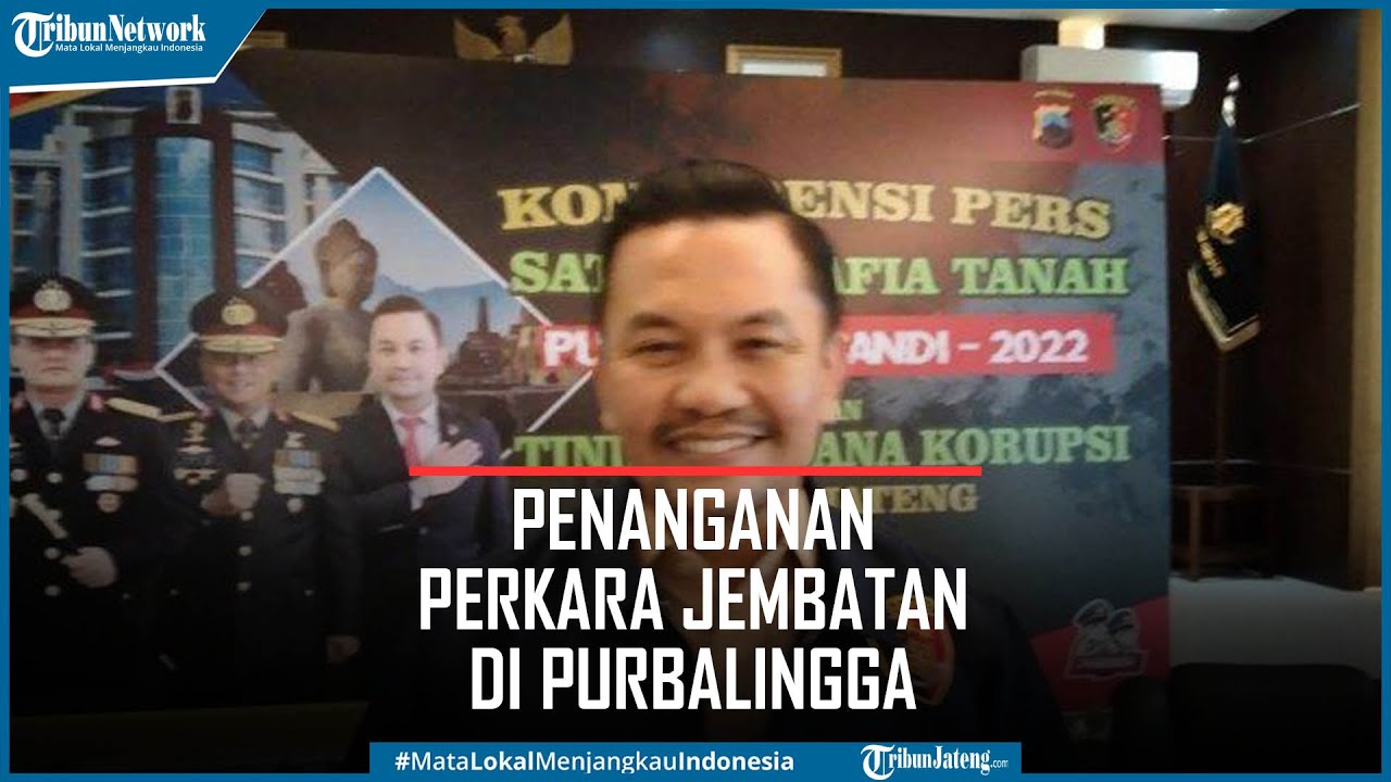 Ditreskrimsus Polda Jateng Tingkatkan Penanganan Perkara Jembatan Merah Purbalingga