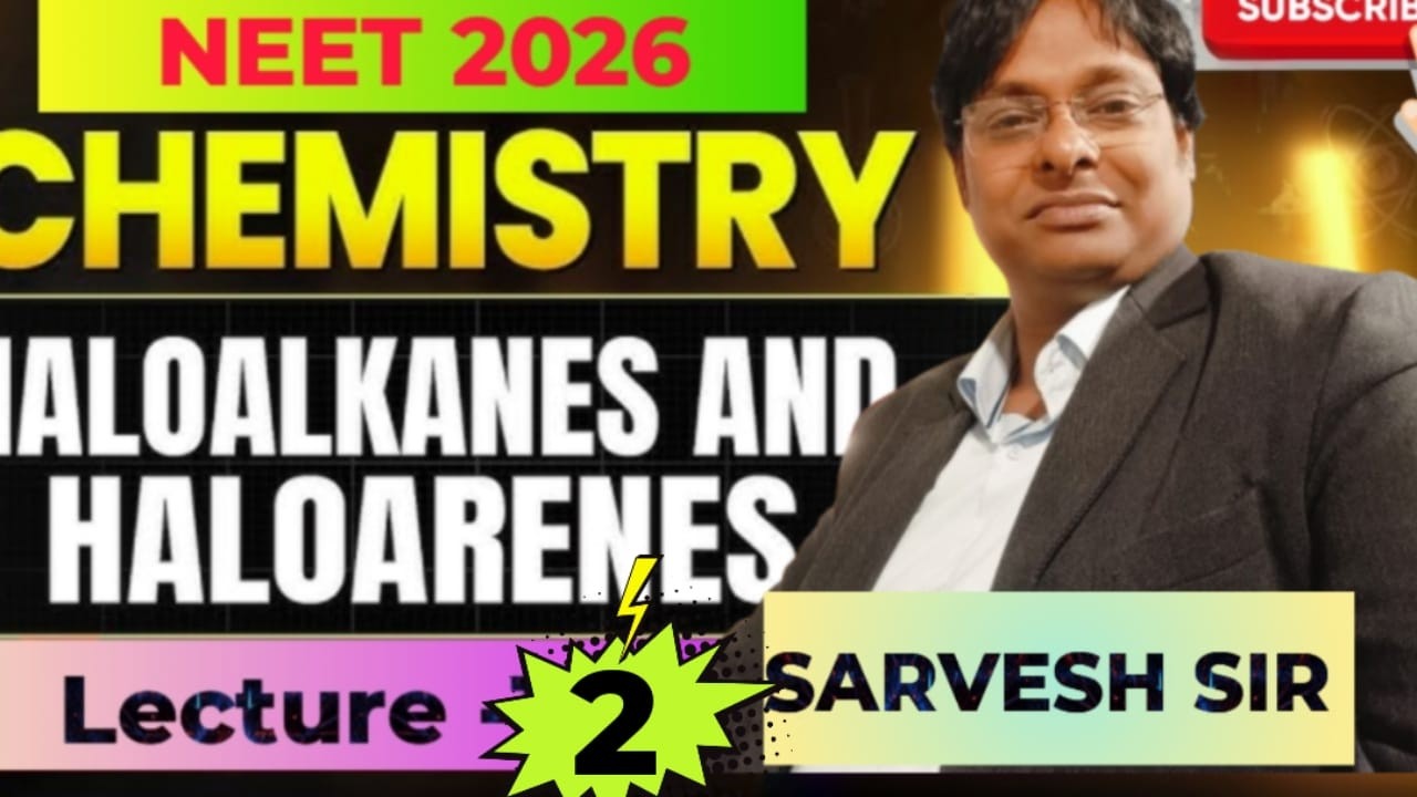 🔥 NEET 2026 | Haloalkane Lecture 2 | 100% PYQ Based