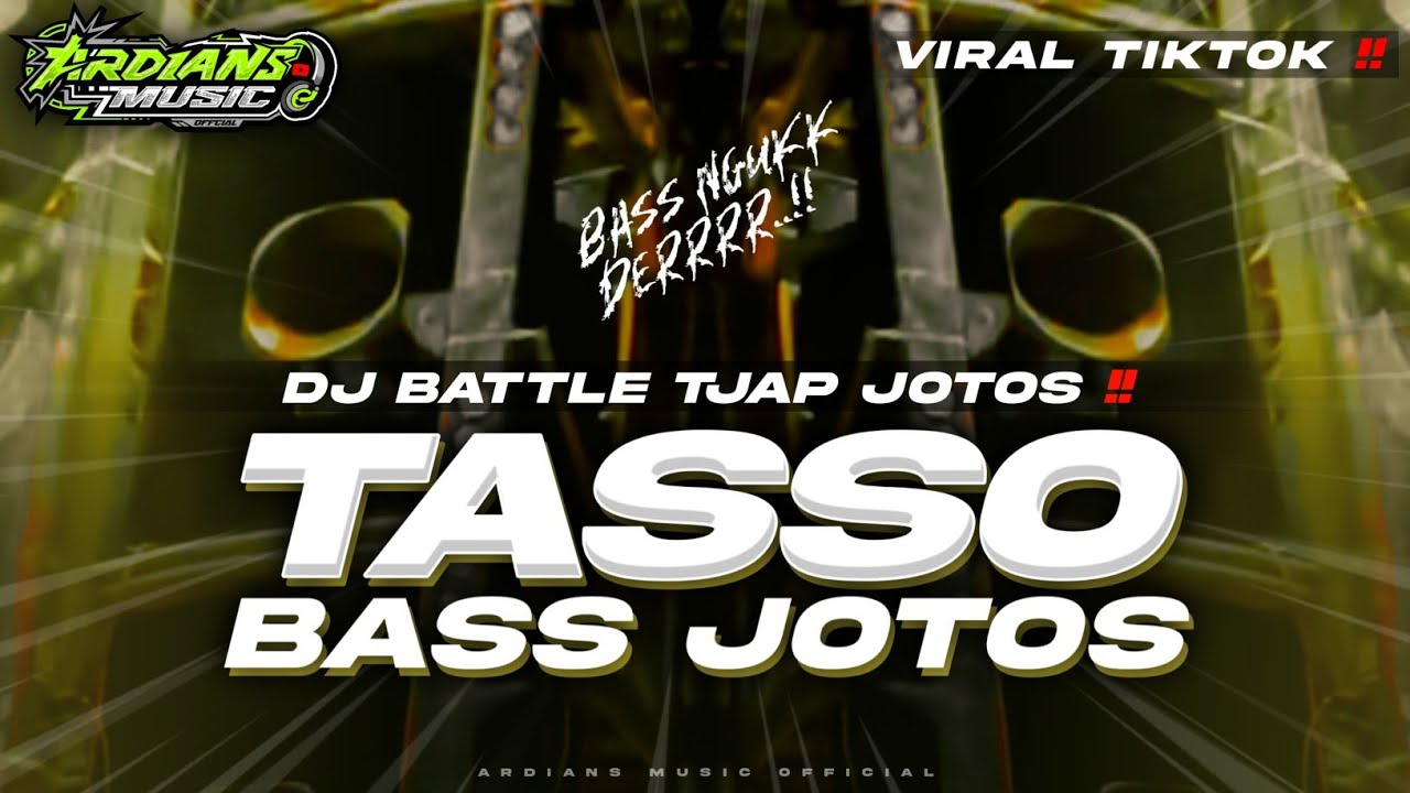 DJ BATTLE  TASSO BASS JOTOS X PRANK VIRAL TIKTOK • BASS JOTOS MIDDLE BALAP • ARDIANS MUSIC 