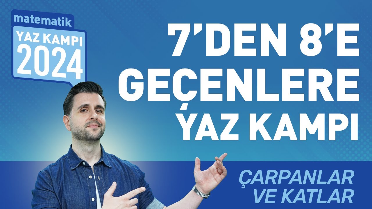 7'den 8'e Geçenlere Yaz Kampı - Çarpanlar ve Katlar - MATEMATİK