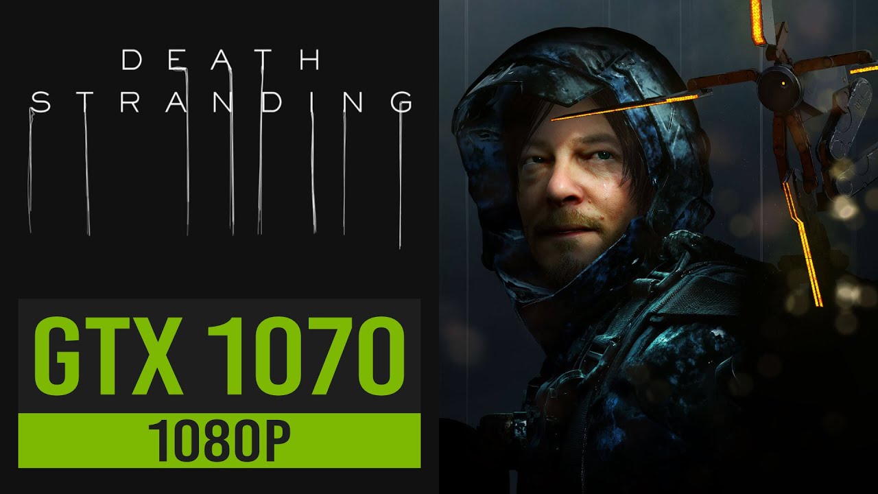 DEATH STRANDING | GTX 1070 - I7 7700K - 16GB RAM DDR4 - SSD | 1080P | BENCHMARK