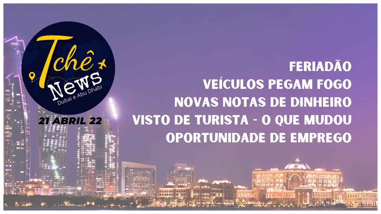 TCH&Ecirc; NEWS - Dubai anuncia novos tipos de vistos e Abu Dhabi tem oportunidade de empregos