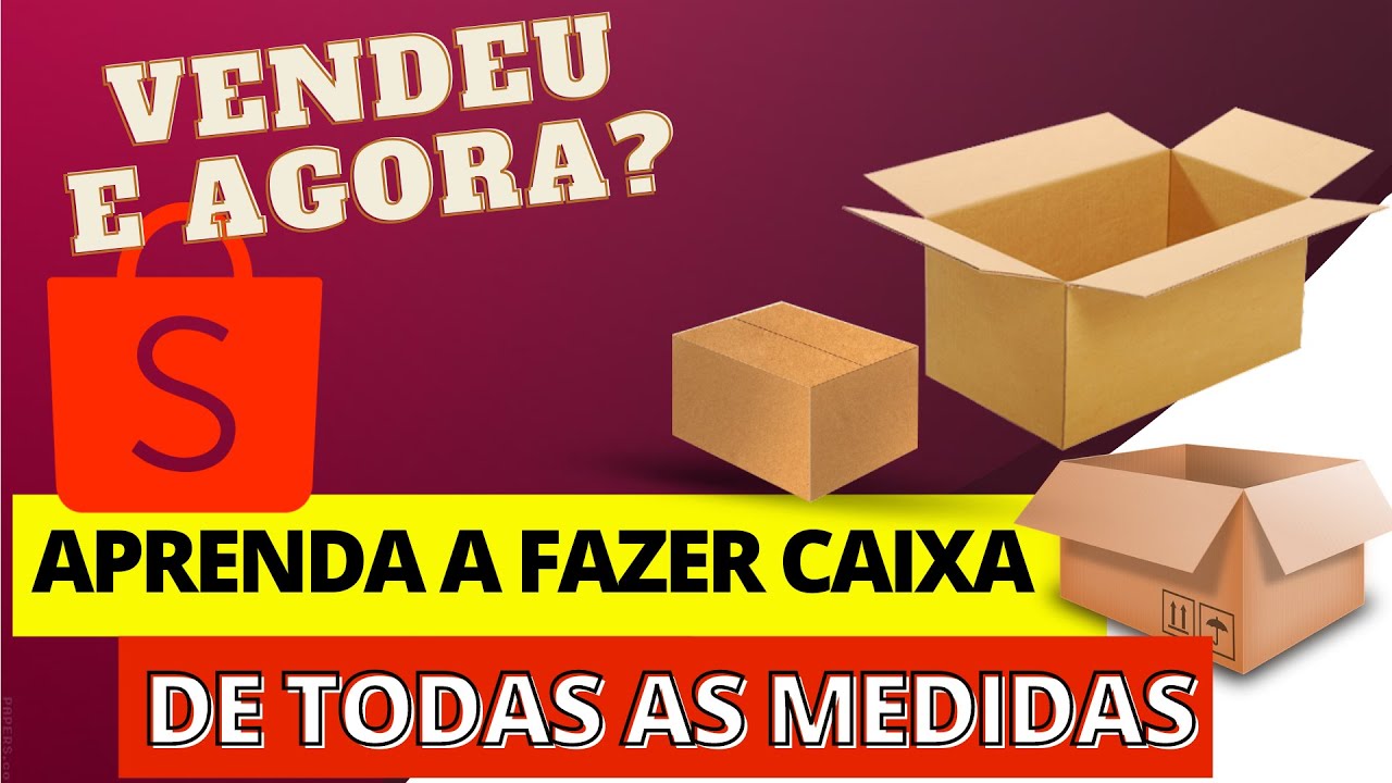 COMO FAZER CAIXAS DE EMBALAGEM PARA POSTAR SUAS VENDAS SHOPEE E MERCADO LIVRE