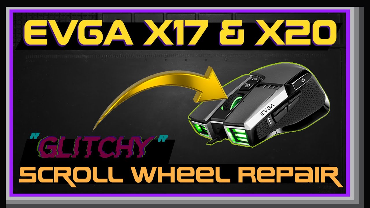 EVGA Glitchy Scroll Wheel Repair (X17 & X20)