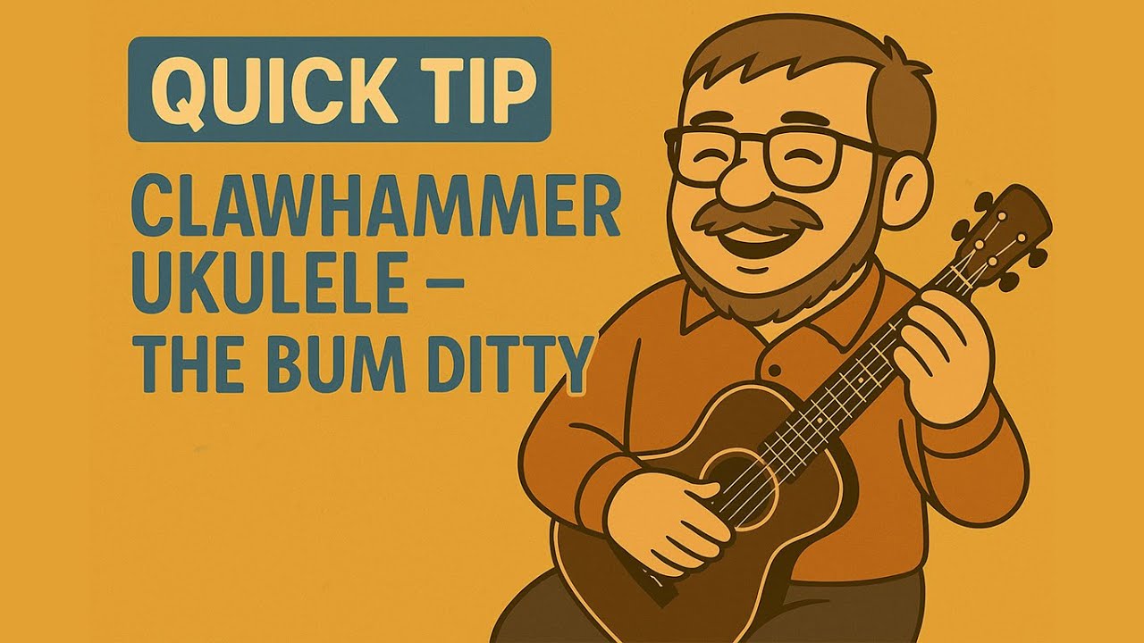 Clawhammer Ukulele Quick Tip &ndash; Master the Bum Ditty Rhythm!
