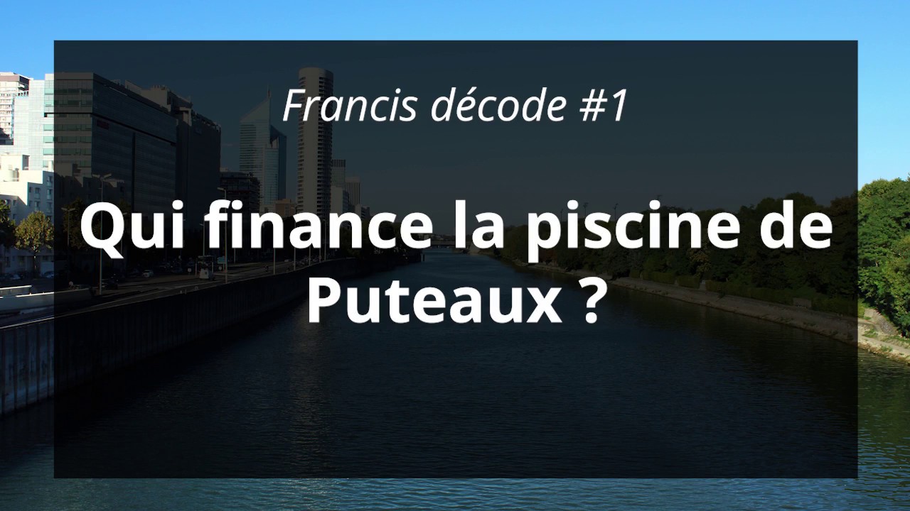 Francis décode #1 : Qui finance la piscine de Puteaux ?