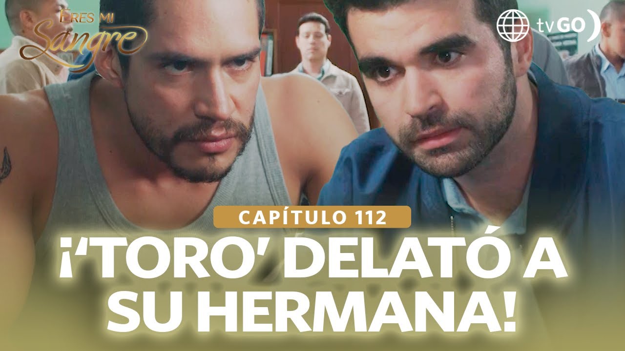 Eres mi sangre: ‘Toro’ tomó la decisión de delatar a Elizabeth (Capítulo n° 112)