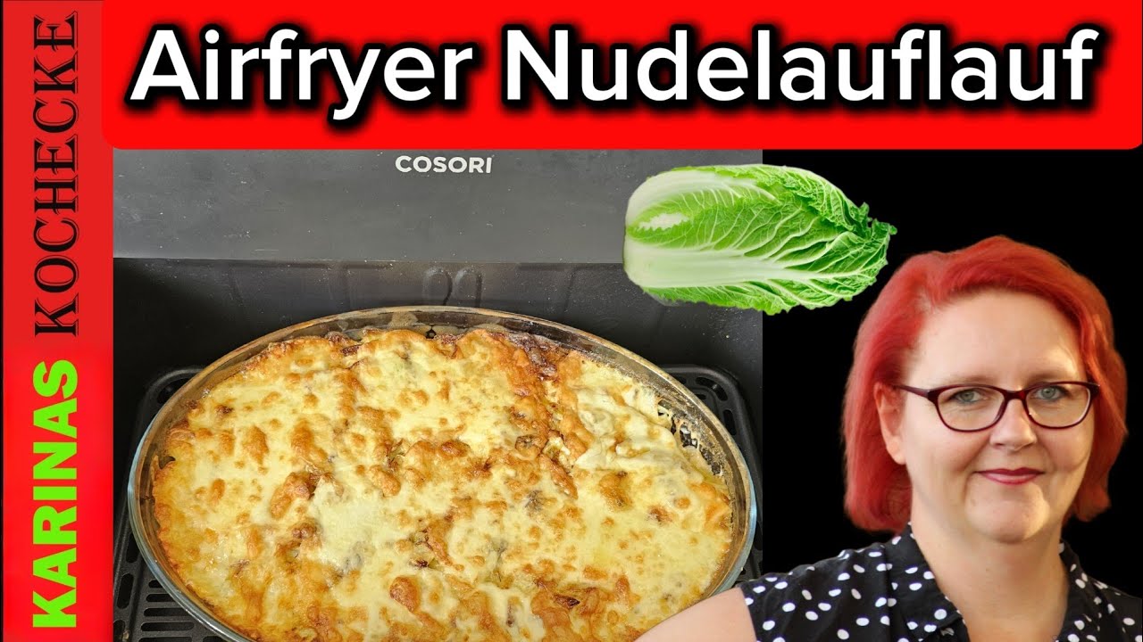 Airfryer Nudelauflauf mit Chinakohl 🥬 Schnell, cremig & richtig lecker!