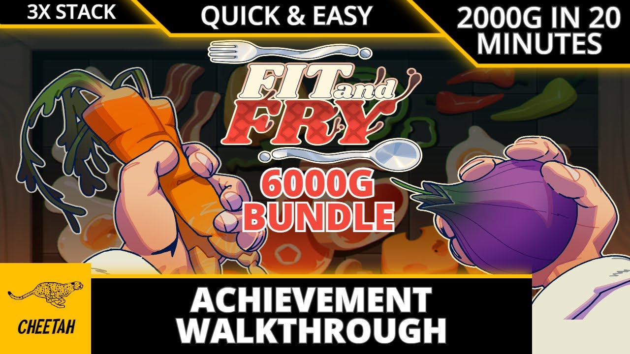 Fit and Fry - Achievement Walkthrough (2000G IN 20 MINUTES) QUICK & EASY 6000G BUNDLE!