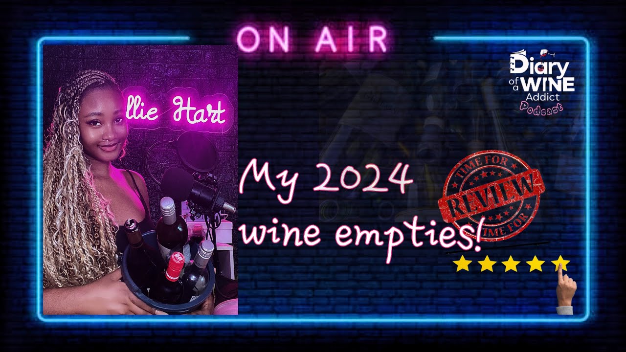 Reviewing my 2024 wine empties and bragging about my fried chicken! 🙃| DWAP S3E2