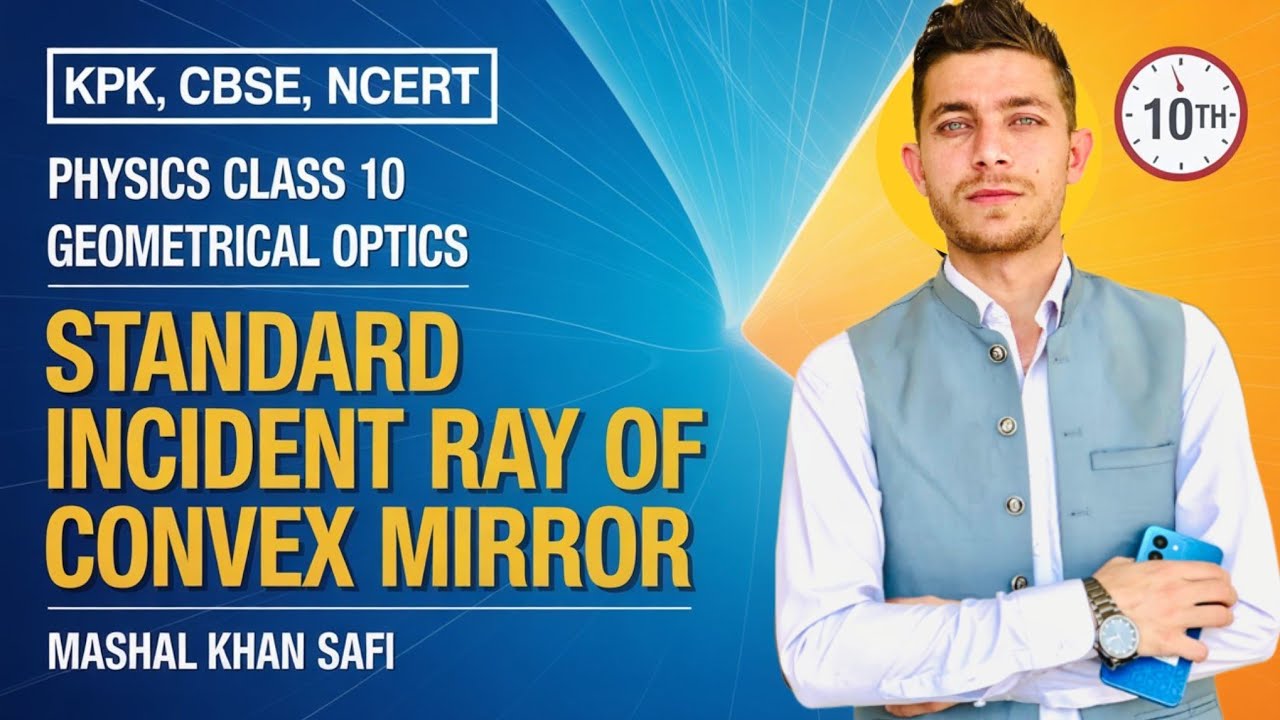 L:10 Standard Incident Ray of Convex Mirror| Physics Class 10th| Geometrical Optics By Mashal