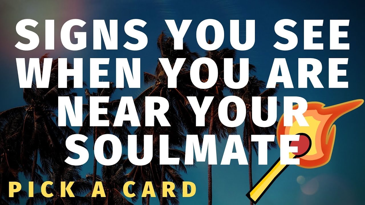 Specific signs you”ll see when your near your soulmate 🔮