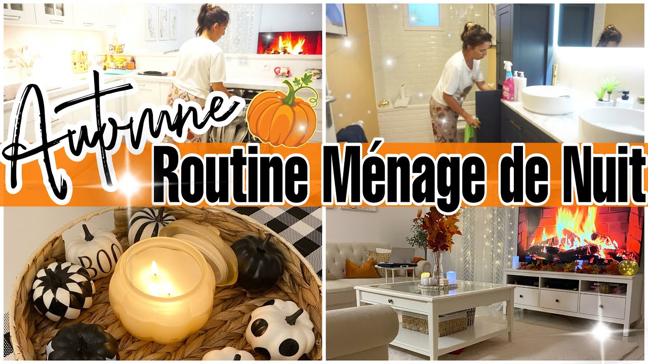🍂MOTIVATION MÉNAGE DE NUIT EN AUTOMNE // ROUTINE MÉNAGE DU SOIR