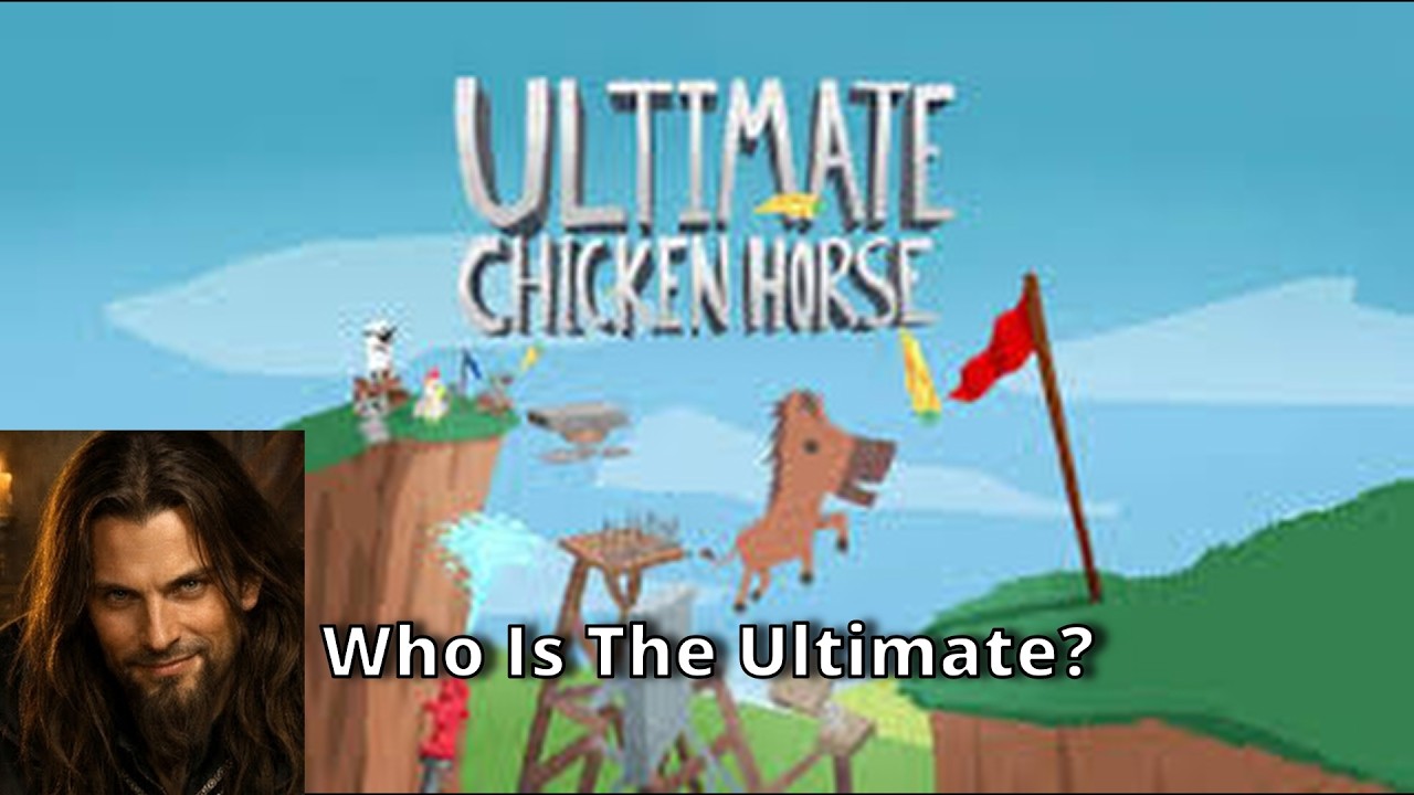 Who Is The Ultimate?! (Ultimate Chicken Horse)