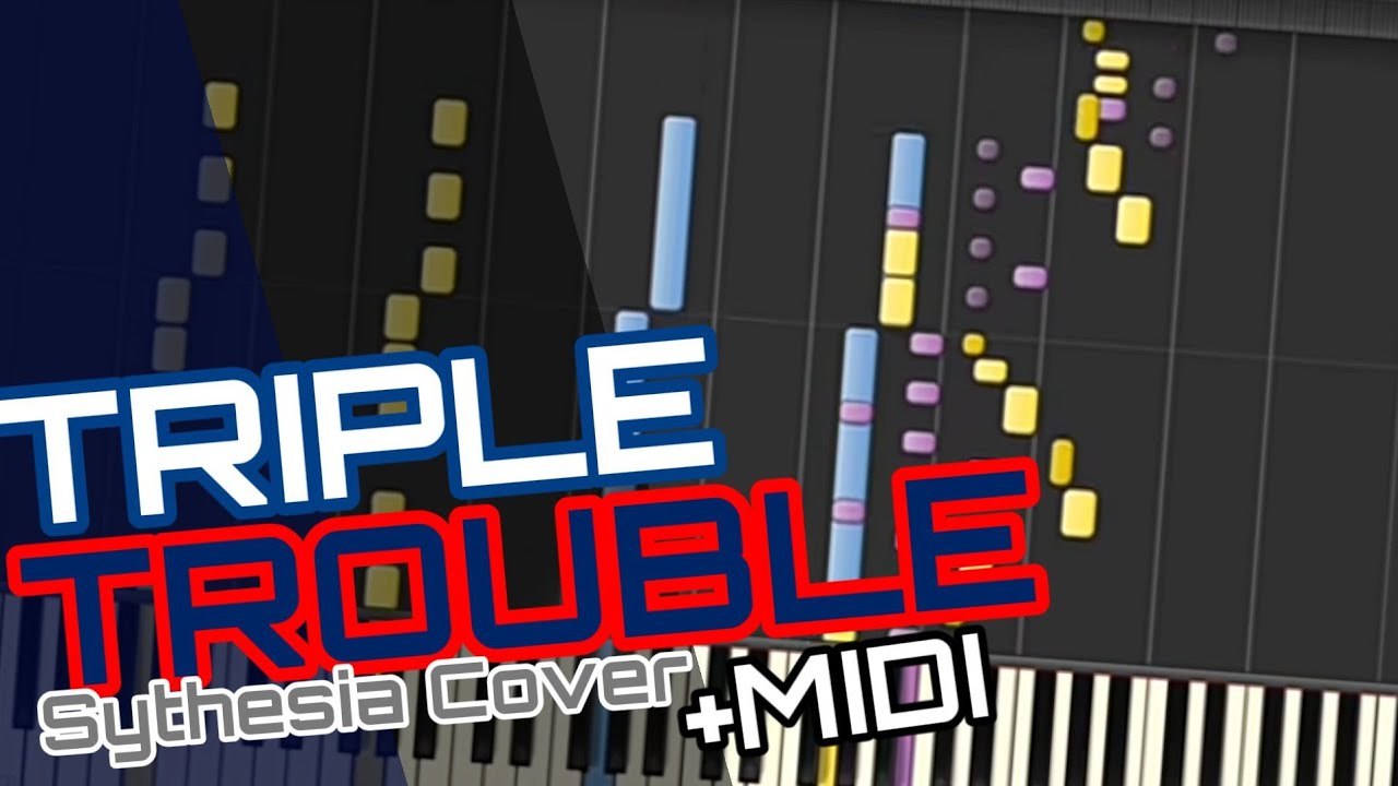 Triple Trouble-Synthesia Cover (+MIDI In Desc.)