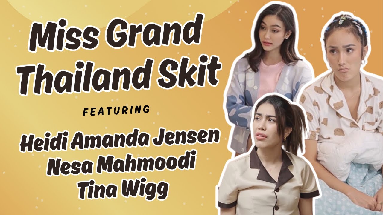 [ENG SUB] Miss Grand Thailand Skit featuring Heidi, Nesa & Tina