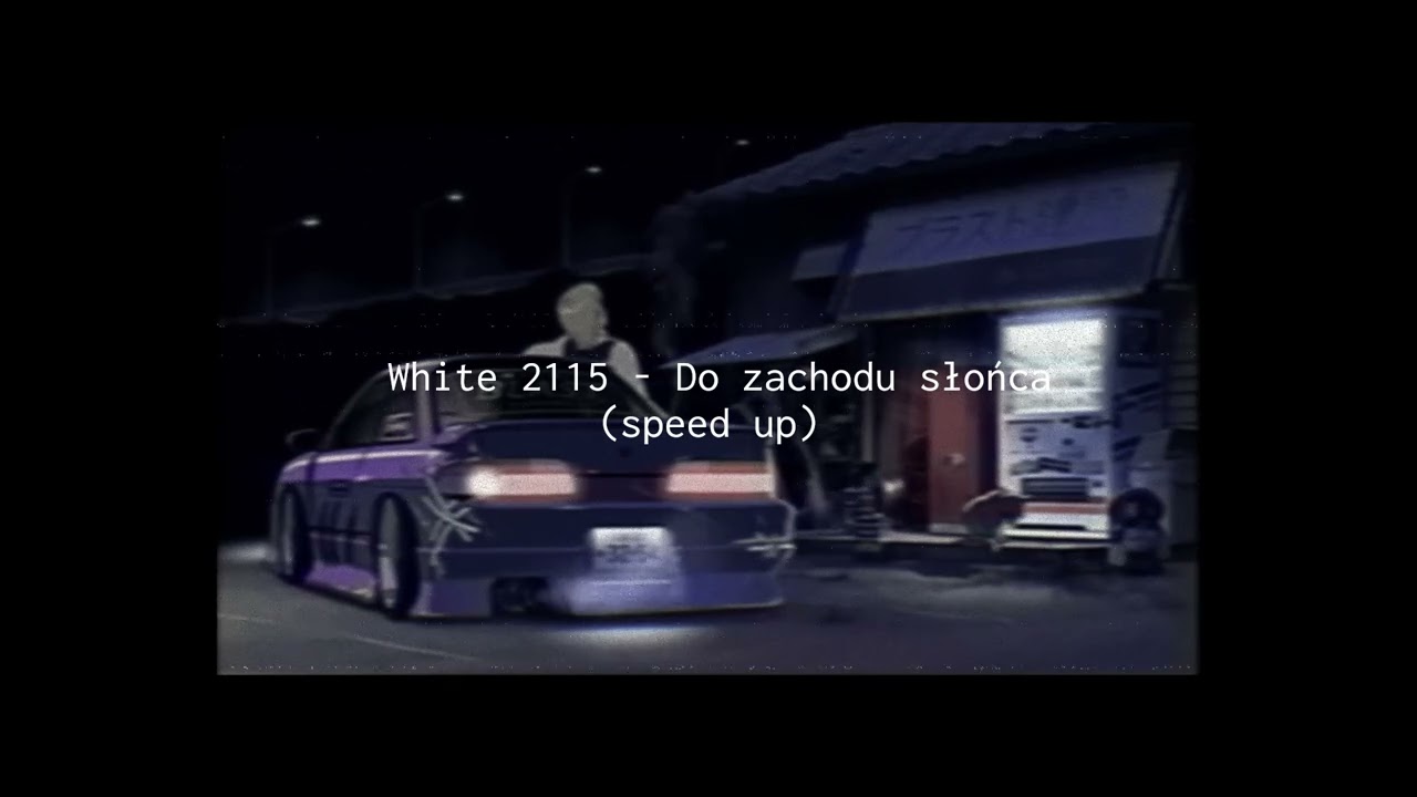 White 2115 - Do zachodu słońca (speed up)