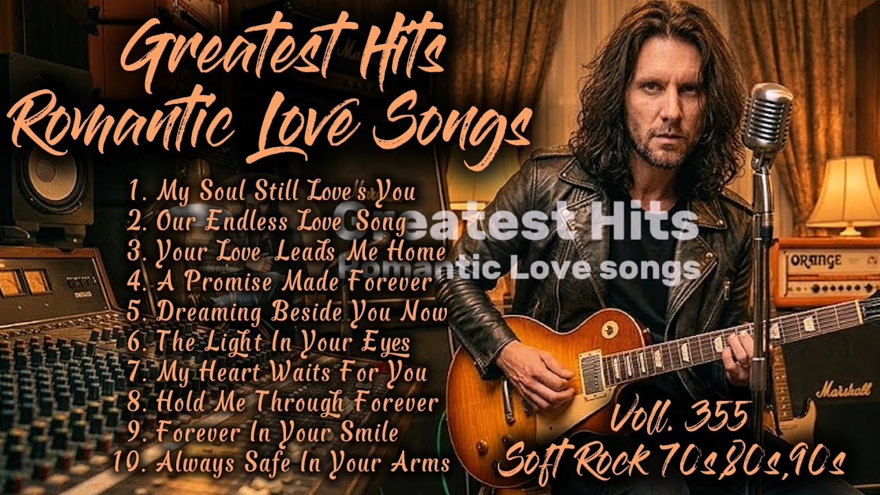 ❤️Greatest Hits Romantic Love Songs | Soft Rock 70s,80s,90s | My Soul Still Loves You | Voll. 355❤️