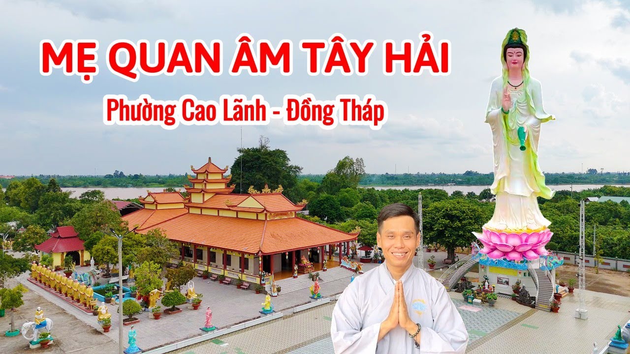 Quan Âm Tây Hải ở Cao Lãnh Đồng Tháp | Chùa Kim Quang | Chùa Lâm Dồ | Cúng dường chùa Phước Thành