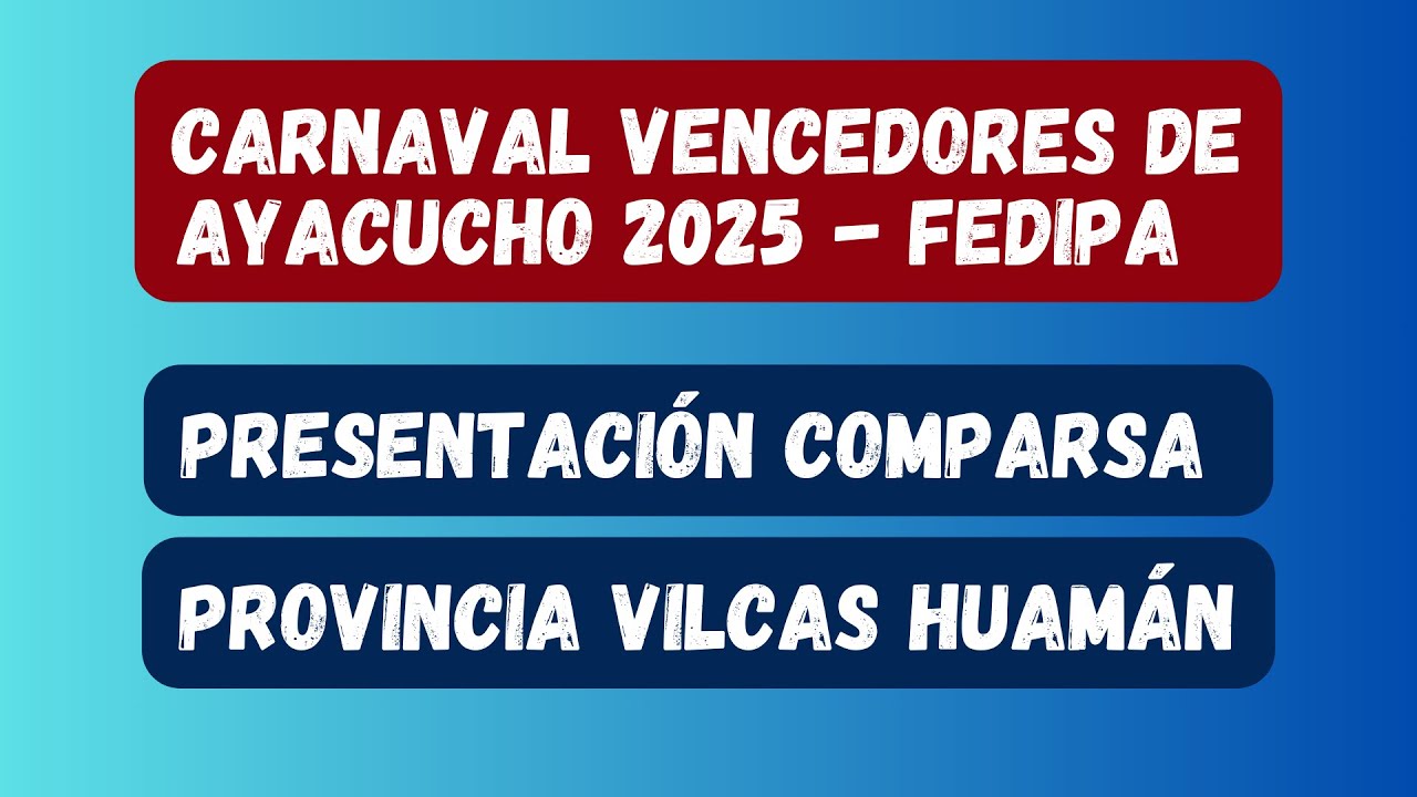 Provincia Vilcas Huamán | Carnaval Vencedores de Ayacucho 2025 - FEDIPA