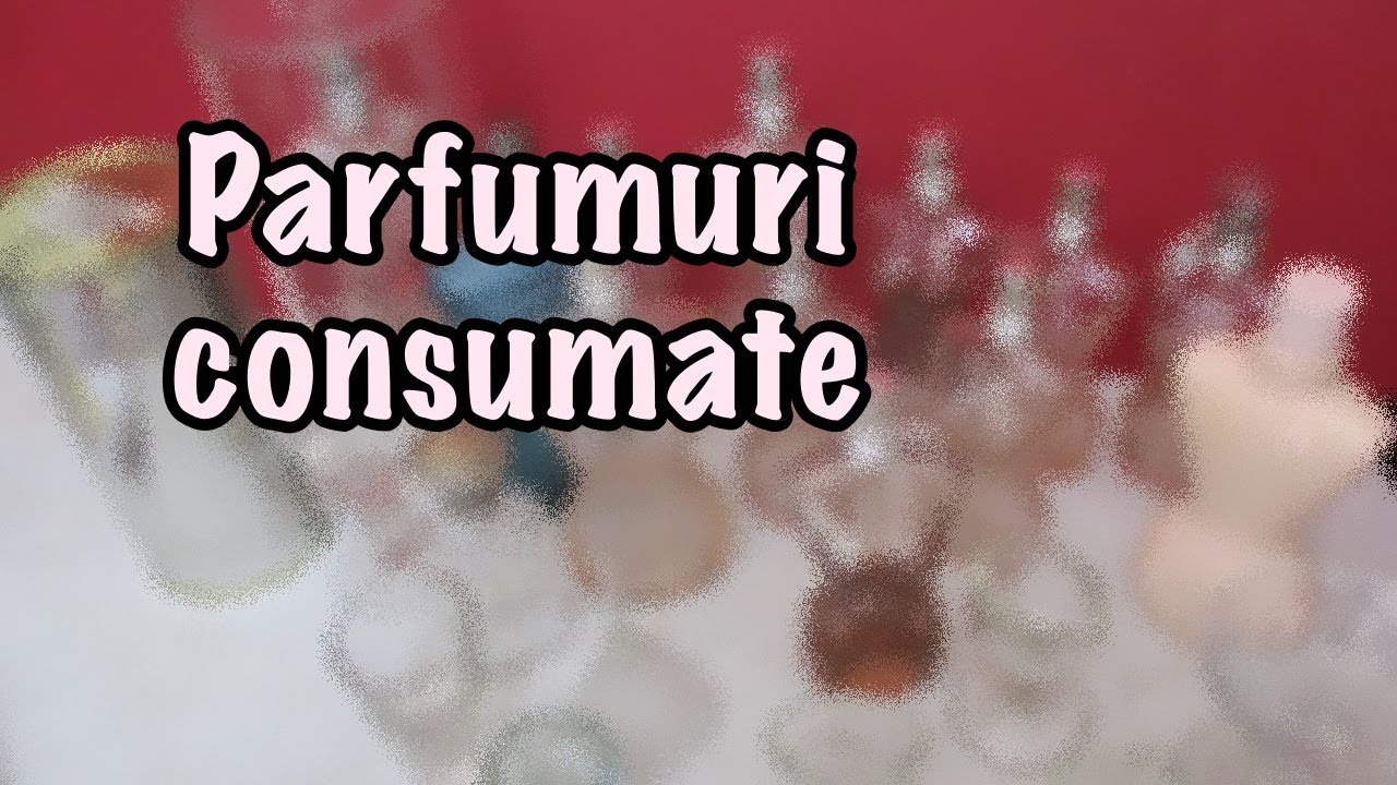 PARFUMURI TERMINATE Martie 2025| Empties #40 | Ce am mai consumat? Mi-au placut?