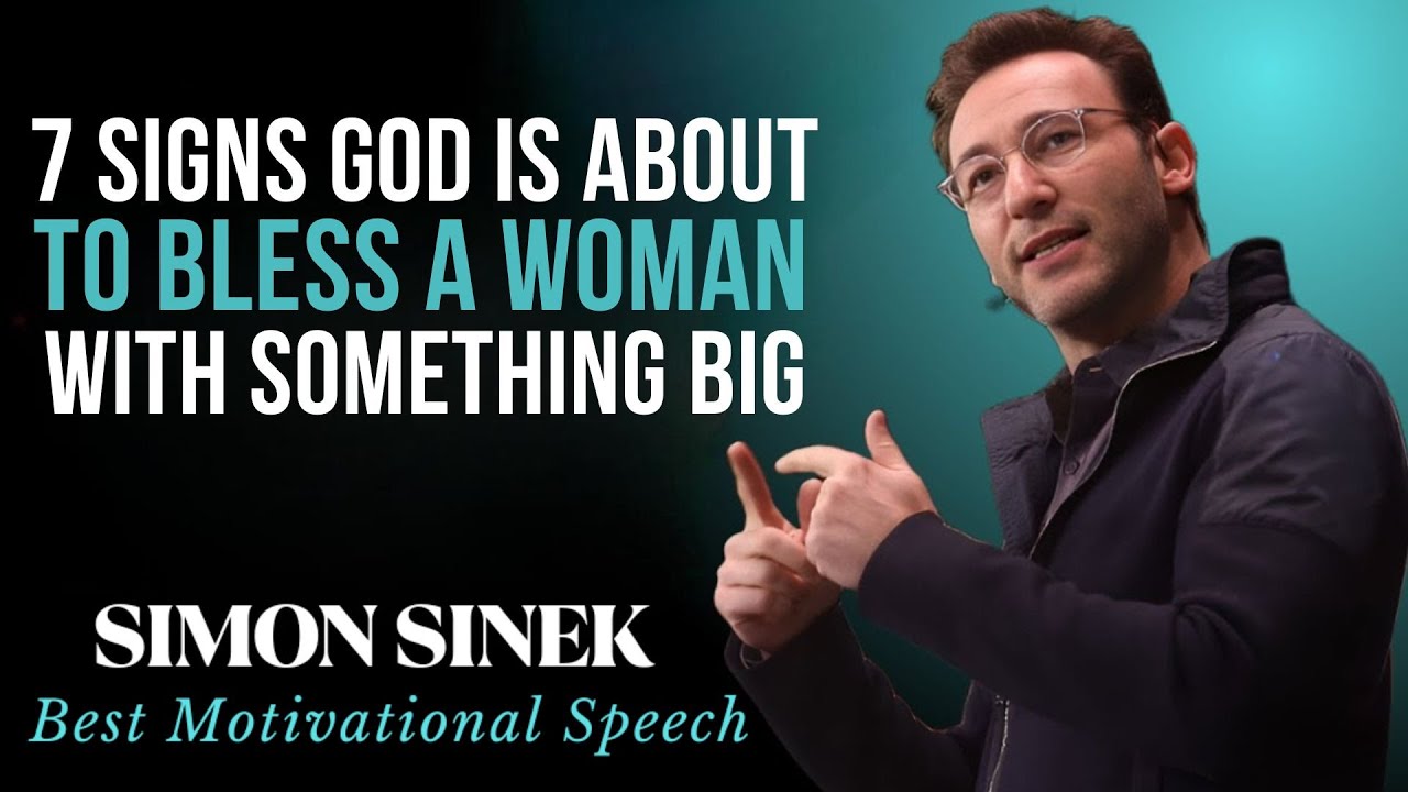 7 Signs God Is Preparing You for a Blessing Beyond Imagination Simon Sinek