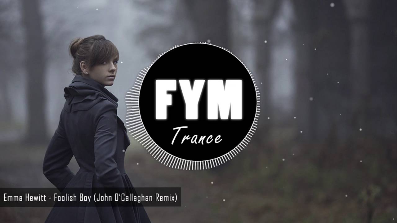 Emma Hewitt &ndash; Foolish Boy (John O&rsquo;Callaghan Remix)