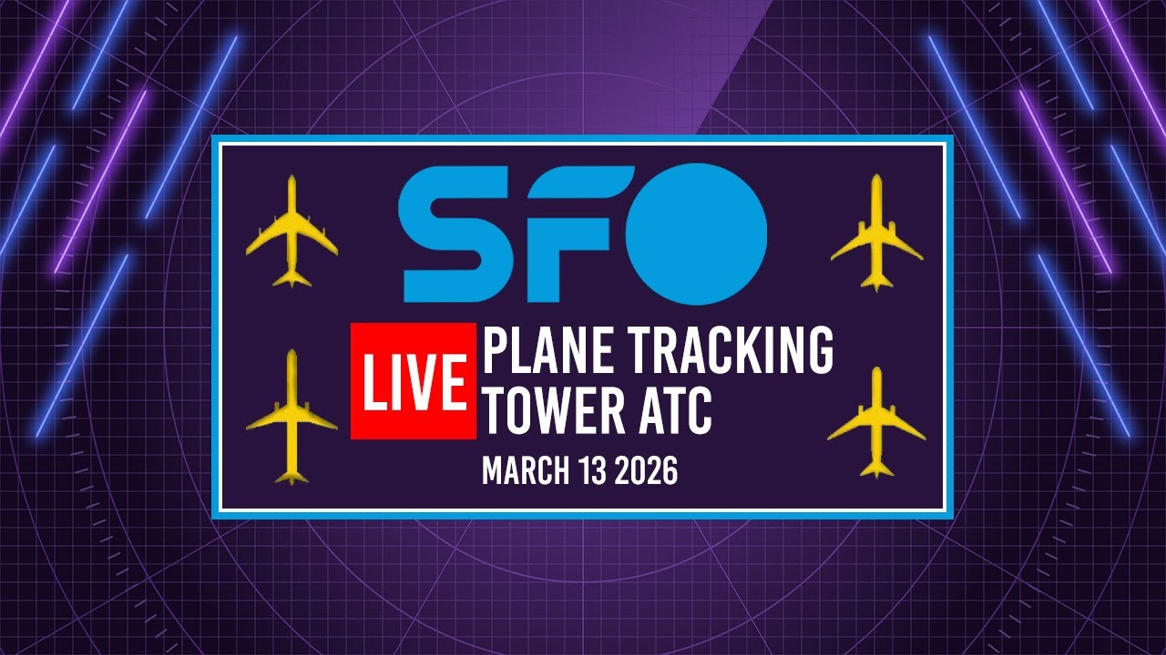 🔴 LIVE SFO PLANE TRACKING & TOWER ATC | SAN FRANCISCO INTERNATIONAL AIRPORT | 3/13/2026