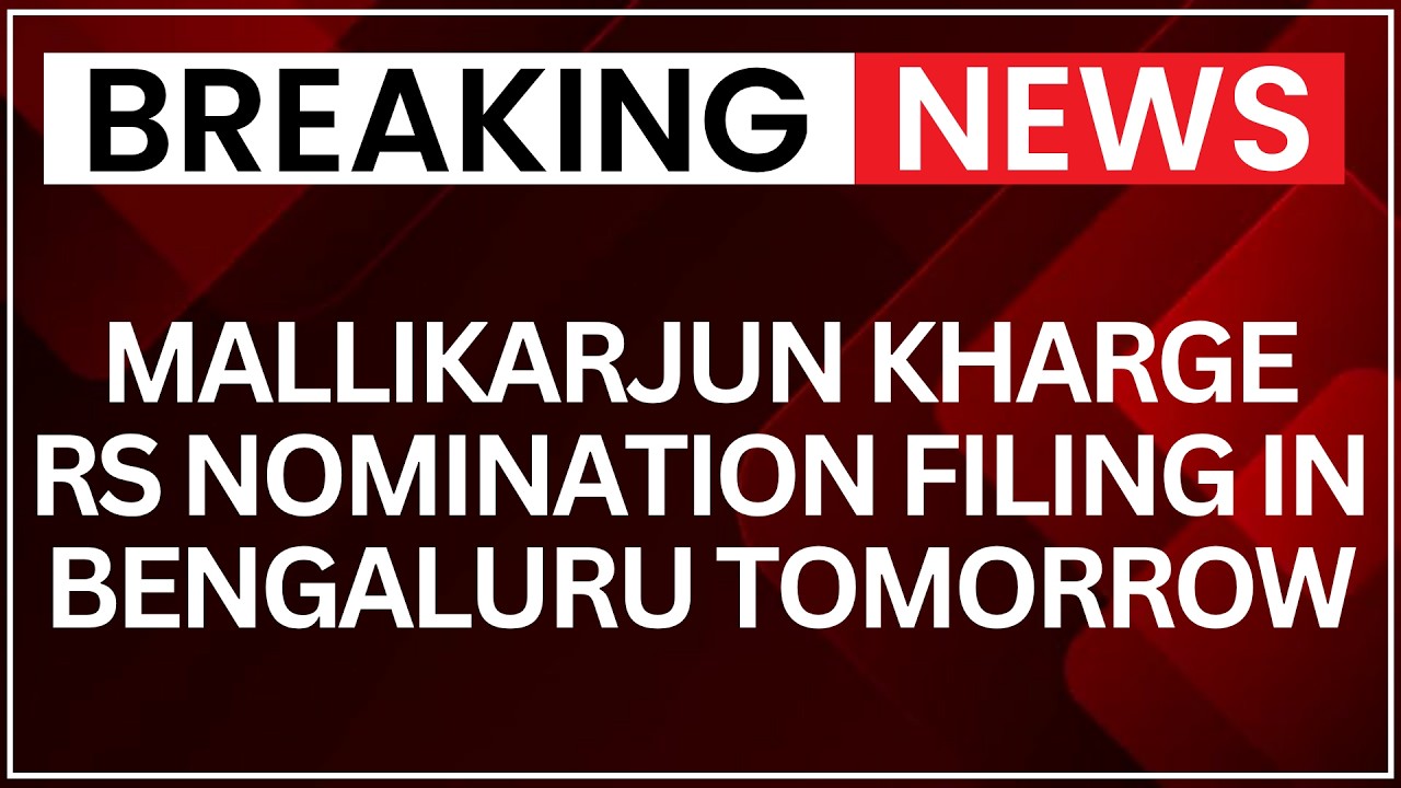 Rajya Sabha Elections: Mallikarjun Kharge To File Nomination In Bengaluru, Rahul Gandhi To Attend