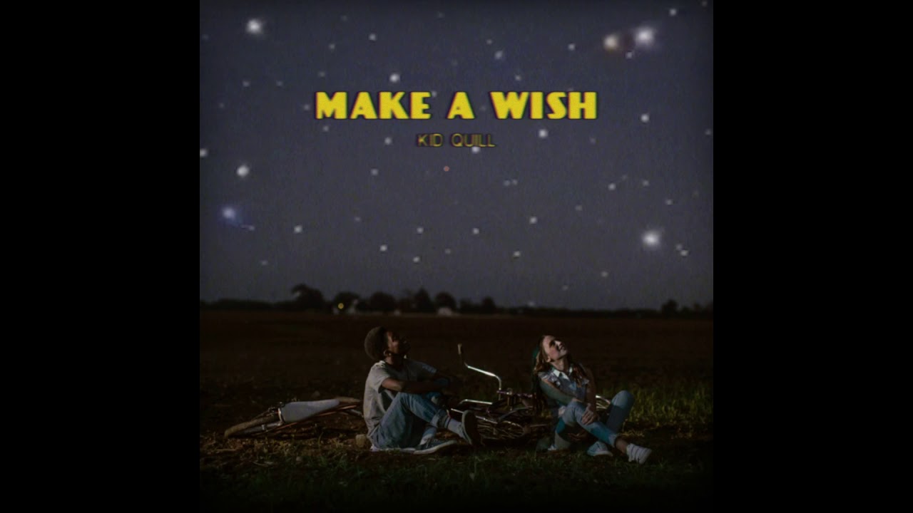 Kid Quill - Make a Wish (Official Audio)