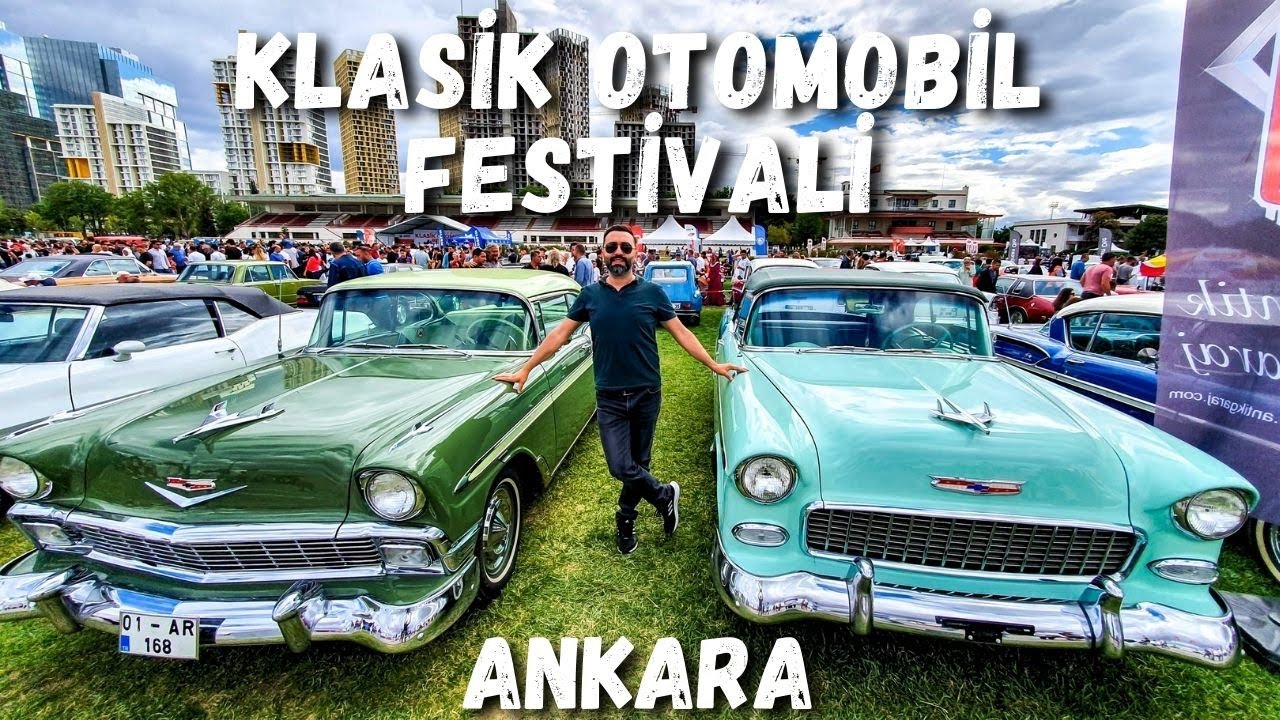 Ankara Klasik Otomobil Festivali - Türkiye'nin En Büyük Araba Festivali - Classic Car Festival