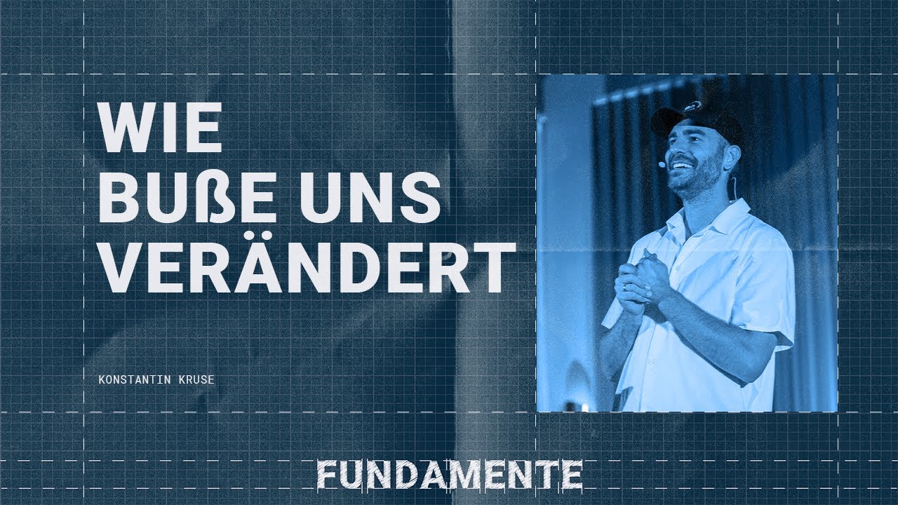 Wie Buße uns verändert | Fundamente | Konstantin Kruse | Ecclesia Church