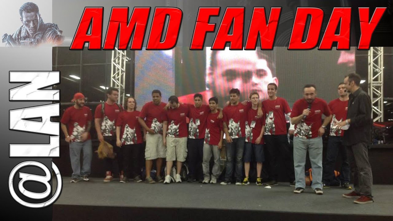 AMD FAN DAY - O evento @lan
