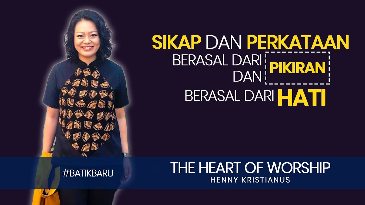 JAGA HATIMU SUPAYA TETAP BERSIH DAN TIDAK NAJIS - Heart of Worship - Henny Kristianus