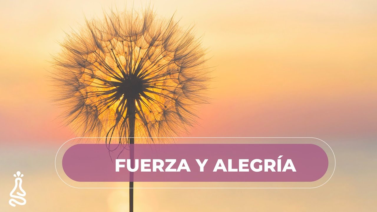 Meditación de la Mañana ❤️  FUERZA, ENERGÍA y GOZO DE VIVIR ❤️❤️❤️