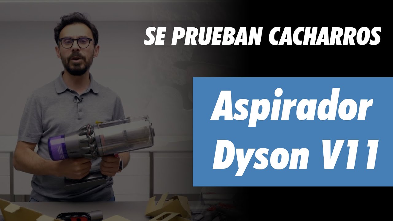 Se prueban cacharros: Aspirador Dyson v11