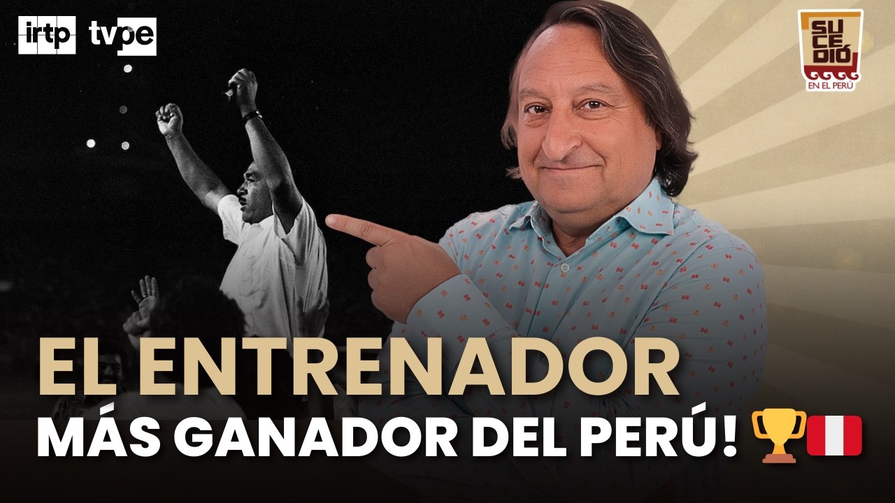Marcos Calderón: el estratega que hizo historia en el fútbol peruano | Sucedió en el Perú