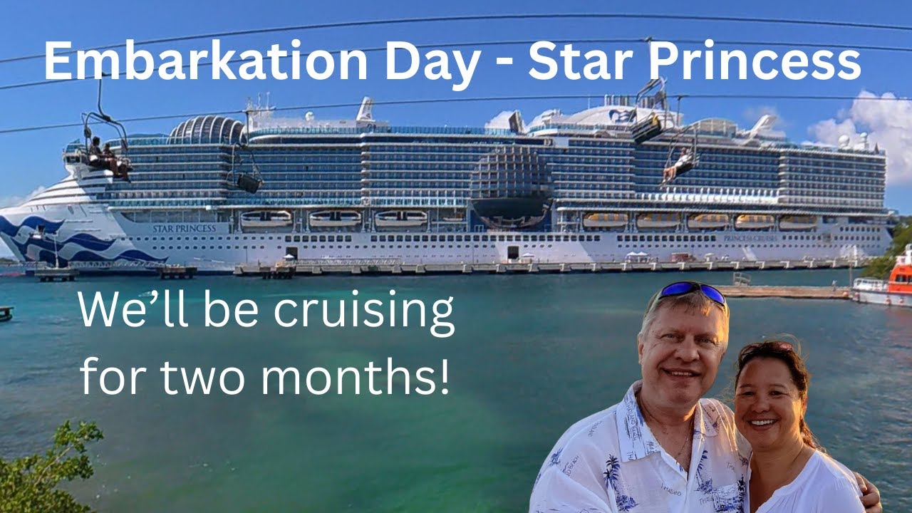 Embarkation Day Star Princess - Cruising in the Caribbean for Two Months