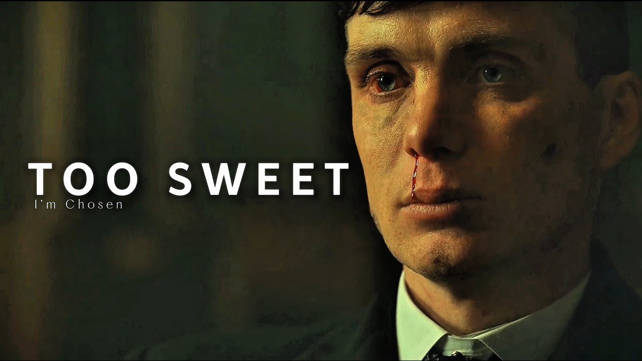 Tommy Shelby l Too Sweet
